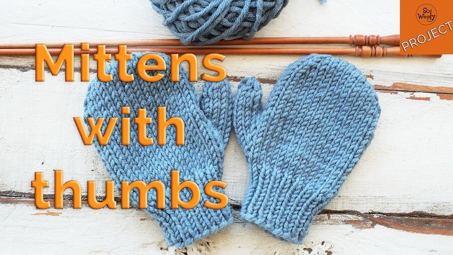 How to knit Mittens with thumbs for children So Woolly