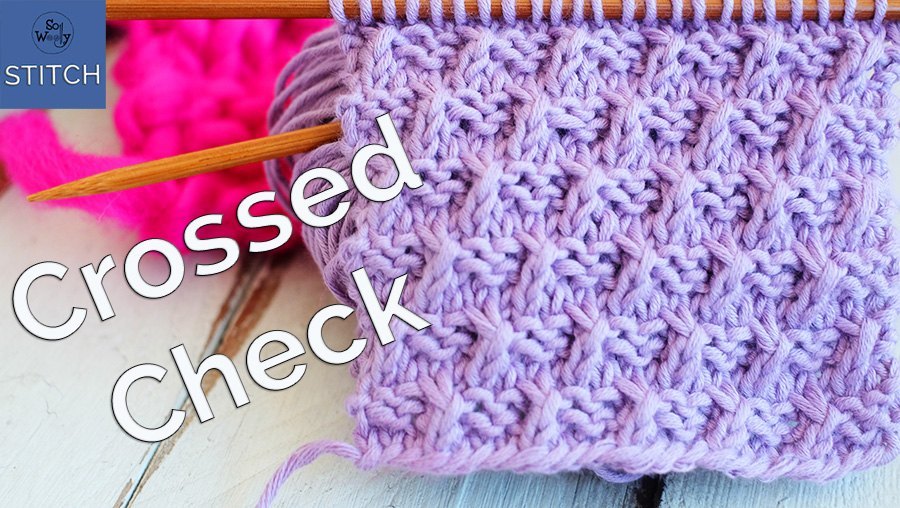 How to knit the Crossed Check stitch knitting pattern step by step