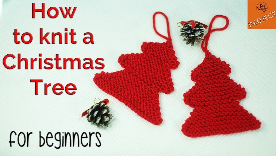 How to knit a Christmas Tree for beginners