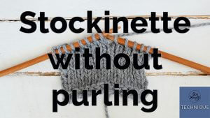 How to knit Stockinette without purling