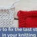 Fixing the last stitch in your knitting to avoid a loose loop on the edge