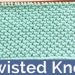 How to knit the Twisted Knot stitch pattern