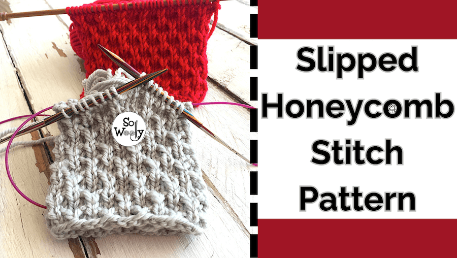 How to knit the Slipped Honeycomb Stitch Pattern in the Round. So Woolly