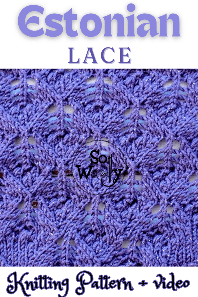 Estonian Lace Knitting Pattern and Video Tutorial So Woolly | So Woolly